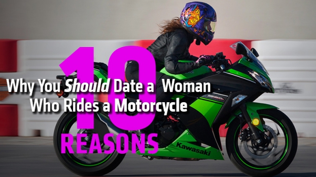 Ten Reasons Why You Should Date a Woman who Rides a Motorcycle