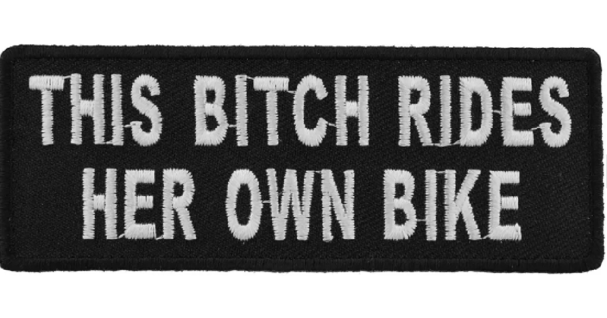 This Bitch Rides Her Own Bike Lady Biker Patch