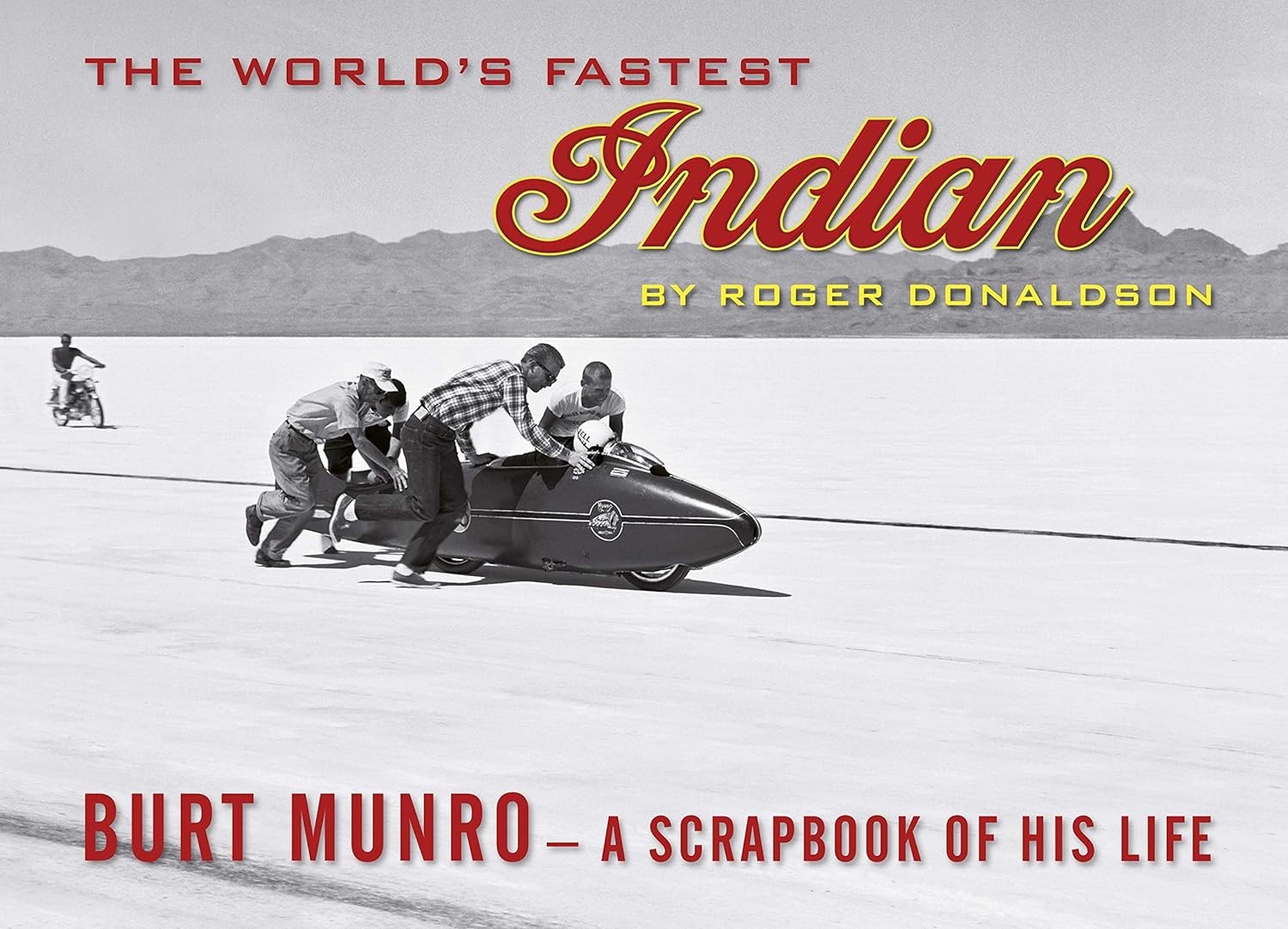 The Worlds Fastest Indian: Burt Munro - A Scrapbook of His Life - Paperback